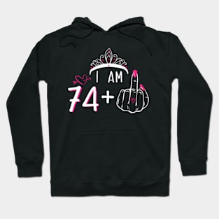 I Am 74 Plus 1 Middle Finger 75Th 'S Hoodie